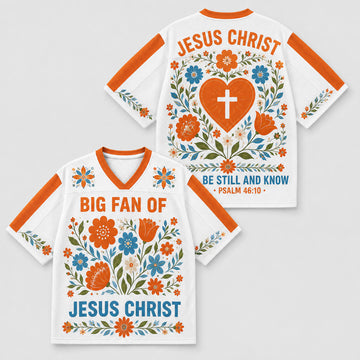 Big Fan of Jesus Christ Mesh Jersey, Psalm 46:10 Christian Floral Apparel